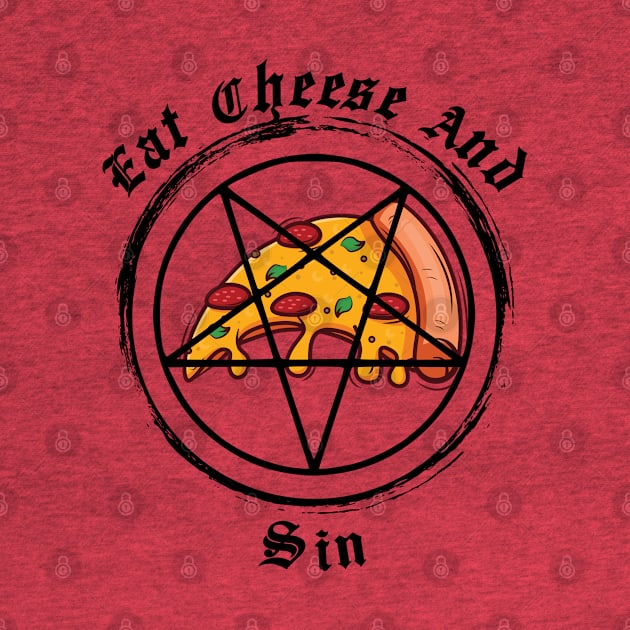 Eat Cheese and Sin Pentagram by LylaLace Studio